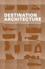DESTINATION ARCHITECTURE "LA GUÍA ESENCIAL DE VIAJE"