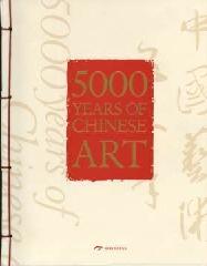 5,000 YEARS OF CHINESE ART