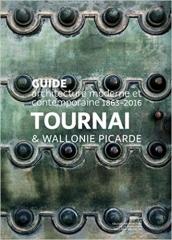 GUIDE D'ARCHITECTURE MODERNE ET CONTEMPORAINE - TOURNAI