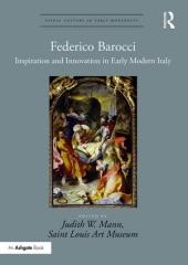 FEDERICO BAROCCI : INSPIRATION AND INNOVATION IN EARLY MODERN ITALY