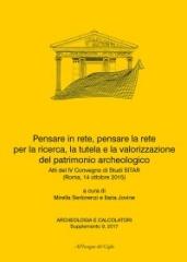 PENSARE IN RETE, PENSARE LA RETE PER LA RICERCA "LA TUTELA E LA VALORIZZAZIONE DEL PATRIMONIO ARCHEOLOGICO. ATTI DEL 4° CONVEGNO DI STUDI SITAR"