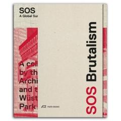 SOS BRUTALISM "A GLOBAL SURVEY"