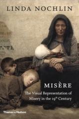 MISÈRE "THE VISUAL REPRESENTATION OF MISERY IN THE 19TH CENTURY"
