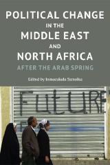 POLITICAL CHANGE IN THE MIDDLE EAST AND NORTH AFRICA "AFTER THE ARAB SPRING"