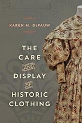 THE CARE AND DISPLAY OF HISTORIC CLOTHING