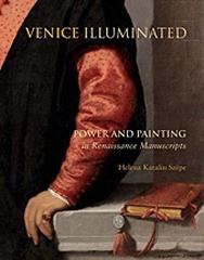 VENICE ILLUMINATED "POWER AND PAINTING IN RENAISSANCE MANUSCRIPTS"