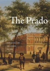 THE PRADO "SPANISH CULTURE AND LEISURE, 1819-1939"