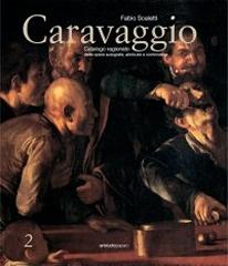 CARAVAGGIO Vol.I-II "CATALOGO RAGIONATO DELLE OPERE AUTOGRAFE, ATTRIBUITE E CONTROVERSE"