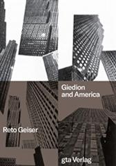 GIEDION AND AMERICA " REPOSITIONING THE HISTORY OF MODERN ARCHITECTURE"