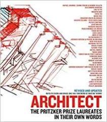 ARCHITECT (NEW EDITION): THE PRITZKER PRIZE LAUREATES IN THEIR OWN WORDS