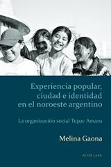 EXPERIENCIA POPULAR, CIUDAD E IDENTIDAD EN EL NOROESTE ARGENTINO "LA ORGANIZACIÓN SOCIAL TUPAC AMARU"
