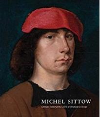 MICHEL SITTOW "ESTONIAN PAINTER AT THE COURTS OF RENAISSANCE EUROPE"