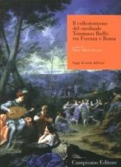 IL COLLEZIONISMO DEL CARDINALE TOMMASO RUFFO TRA FERRARA E ROMA.