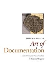ART OF DOCUMENTATION "DOCUMENTS AND VISUAL CULTURE IN MEDIEVAL ENGLAND"