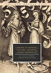 GENDER, OTHERNESS, AND CULTURE IN MEDIEVAL AND EARLY MODERN ART