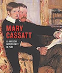 MARY CASSATT " AN AMERICAN IMPRESSIONIST IN PARIS"