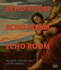 ECHO ROOM "THORVALDSEN, WILLUMSEN, JORN AND THEIR COLLECTIONS"