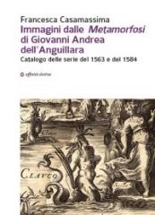 IMMAGINI DALLE "METAMORFOSI" DI GIOVANNI ANDREA DELL'ANGUILLARA "CATALOGO DELLE SERIE DEL 1563 E DEL 1584"