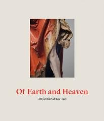 OF EARTH AND HEAVEN "ART FROM THE MIDDLE AGES"