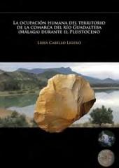 LA OCUPACIÓN HUMANA DEL TERRITORIO DE LA COMARCA DEL RÍO GUADALTEBA (MÁLAGA) DURANTE EL PLEISTOCENO