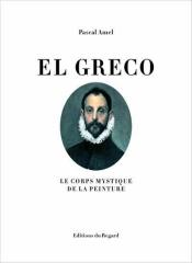 EL GRECO : LE CORPS MYSTIQUE DE LA PEINTURE