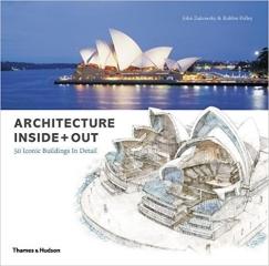 ARCHITECTURE INSIDE + OUT: 50 ICONIC BUILDINGS IN DETAIL