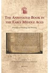 THE ANNOTATED BOOK IN THE EARLY MIDDLE AGES "PRACTICES OF READING AND WRITING"