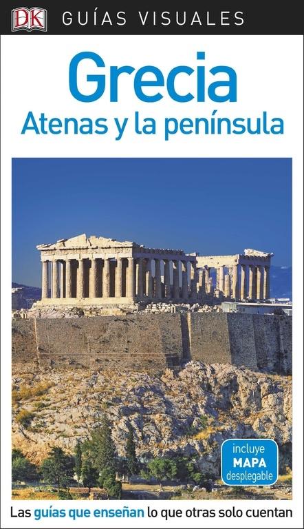 Guía Visual Grecia, Atenas y la península "Las guías que enseñan lo que otras solo cuentan"