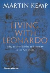 LIVING WITH LEONARDO "FIFTY YEARS OF SANITY AND INSANITY IN THE ART WORLD AND BEYOND"