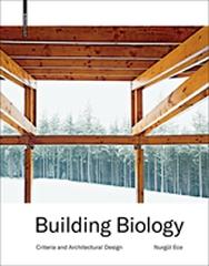 BUILDING BIOLOGY "CRITERIA AND ARCHITECTURAL DESIGN"