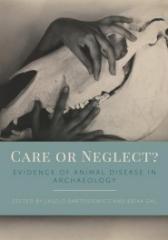 CARE OR NEGLECT? "EVIDENCE OF ANIMAL DISEASE IN ARCHAEOLOGY "