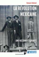 LA RÉVOLUTION MEXICAINE "UNE HISTOIRE ÉTUDIANTE"