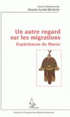 UN AUTRE REGARD SUR LES MIGRATIONS "EXPÉRIENCES DU MAROC"