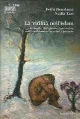 LA VIRILITÀ NELL'ISLAM "UN'ANALISI DELL'AFFERMAZIONE VIRILISTICA NELLE SUE DETERMINANTI SOCIALI E PSICHICHE"