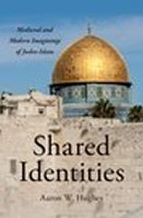 SHARED IDENTITIES "MEDIEVAL AND MODERN IMAGININGS OF JUDEO-ISLAM"