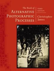 THE BOOK OF ALTERNATIVE PHOTOGRAPHIC PROCESSES