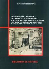 EL ORGULLO DE LA NACIÓN "LA CREACIÓN DE LA IDENTIDAD NACIONAL EN LAS CONMEMORACIONES"