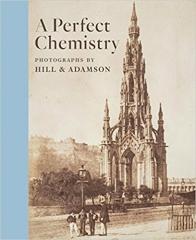 A PERFECT CHEMISTRY: PHOTOGRAPHS BY HILL AND ADAMSON