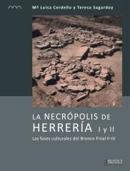 LA NECRÓPOLIS DE HERRERÍA I Y II "Las fases culturales del Bronce Final II-III"