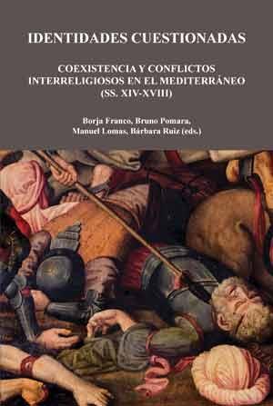Identidades cuestionadas "Coexistencia y conflictos interreligiosos en el Mediterráneo (ss. XIV-XV"