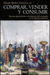COMPRAR VENDER Y CONSUMIR "NUEVAS APORTACIONES A LA HISTORIA DEL DEL CONSUMO EN LA ESPAÑA MODERNA"