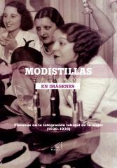 MODISTILLAS "Pioneras en la integración laboral de la mujer (1929-1936)"