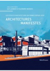 ARCHITECTURES MANIFESTES : LES ÉCOLES D'ARCHITECTURE EN FRANCE DEPUIS 1950