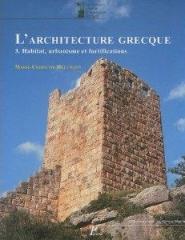 L'ARCHITECTURE GRECQUE Vol.3 "HABITAT, URBANISME ET FORTIFICATIONS"