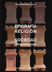 EPIGRAFÍA, RELIGIÓN Y SOCIEDAD HISPANORROMANA