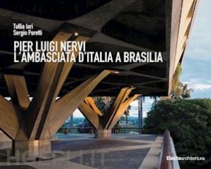 PIERLUIGI NERVI. L'AMBASCIATA D'ITALIA A BRASILIA 