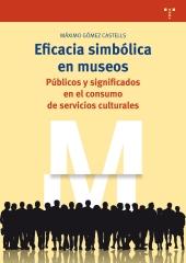 EFICACIA SIMBÓLICA EN MUSEOS "Públicos y significados en el consumo de servicios culturales"