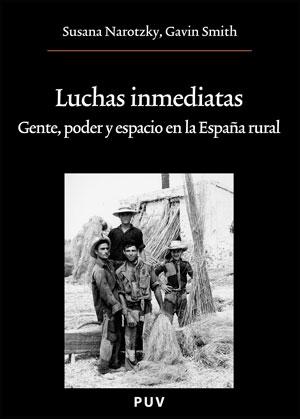 LUCHAS INMEDIATAS "GENTE PODER Y ESPACIO EN LA ESPAÑA RURAL"