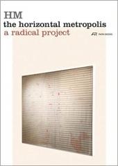 THE HORIZONTAL METROPOLIS :  A RADICAL PROJECT 