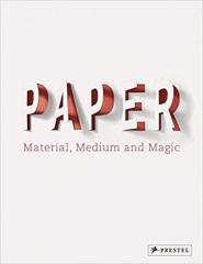 PAPER - MATERIAL, MEDIUM, MAGIC